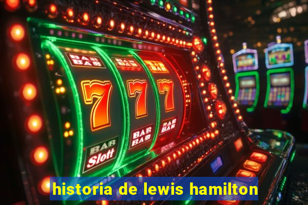 historia de lewis hamilton